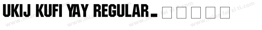 UKIJ Kufi Yay Regular字体转换
